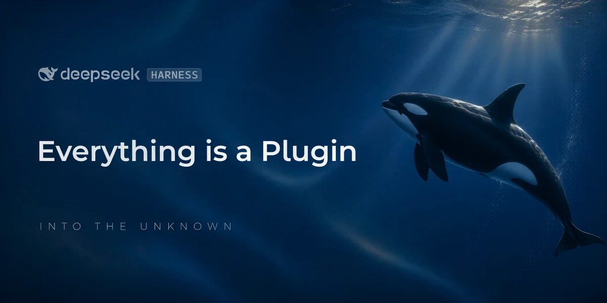 Official DeepSeek Harness banner showing a whale and the words Everything is a Plugin